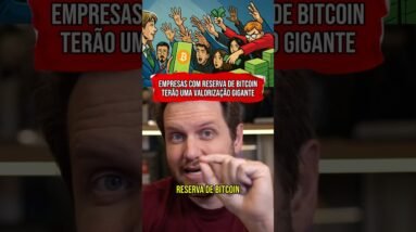 EMPRESAS COM RESERVA DE BITCOIN TERÃO UMA VALORIZAÇÃO GIGANTE EM 2 ANOS #shorts