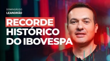 ALTA NA BOLSA: O QUE ESTÁ MOVIMENTANDO O MERCADO? - Domingão do Leandrão