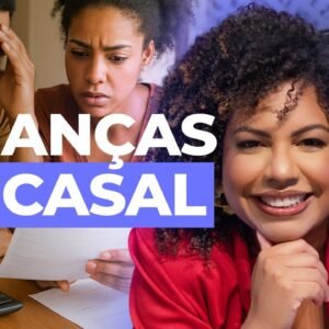 CONTA CONJUNTA? Entenda o que funciona (e o que dá ruim!) na vida do casal!