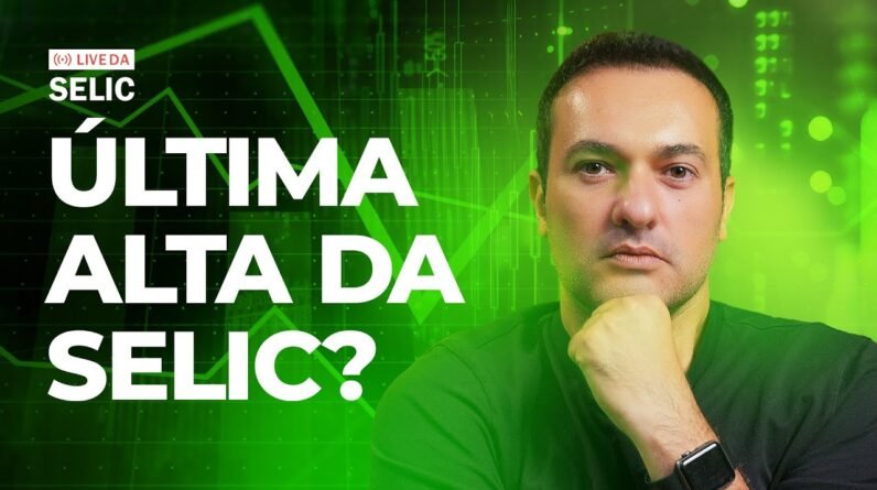 Live Selic: Chegamos finalmente no fim do ciclo de alta?