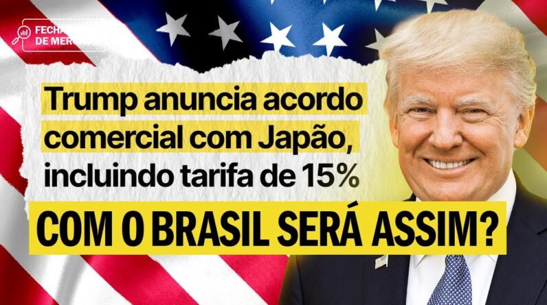 Trump taxa Japão: Brasil é o próximo? – Fechamento de Mercado com Leandro Martins
