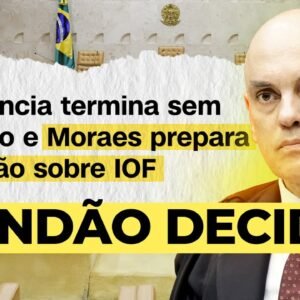 Xandão Decide! Audiência sobre IOF falha – Fechamento de Mercado com Leandro Martins