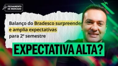 Bradesco no 2º Trimestre têm rumo inesperado! | Fechamento de mercado com Leandro Martins