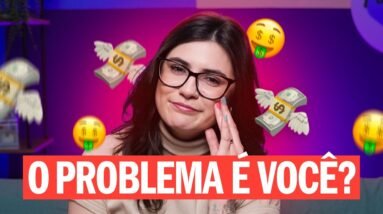 3 DICAS NADA ÓBVIAS PARA MUDAR SUA RELAÇÃO COM O DINHEIRO (DE VEZ!)