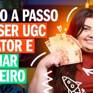 Ganhe Até R$500 Por Vídeo SEM Ser Influencer: O segredo do UGC Creator!