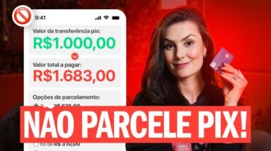 PIX PARCELADO: NÃO FAÇA ISSO!