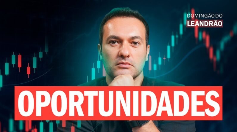 AÇÕES QUENTES E SETORES EM ALTA: Oportunidades da Semana | DOMINGÃO DO LEANDRÃO