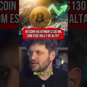 BITCOIN VAI ATINGIR OS $130 MIL DÓLARES?