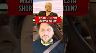 MICHAEL SAYLOR ESTÁ SHORTANDO O BITCOIN? #shorts
