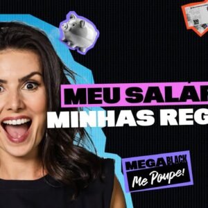 MEU SALÁRIO MINHAS REGRAS com Nathalia Arcuri ( MEGA BLACK FRIDAY Me Poupe +  @FluencyAcademyBR)