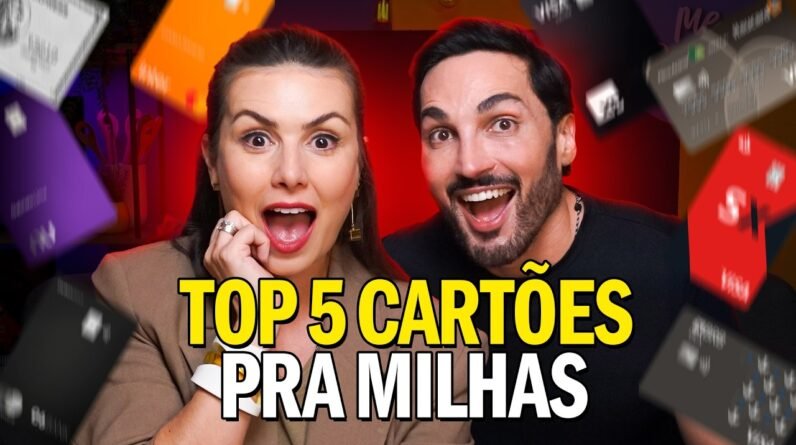OS 5 MELHORES CARTÕES PARA ACUMULAR MILHAS (E UM TRUQUE PRA QUEM NÃO TEM CARTÃO)