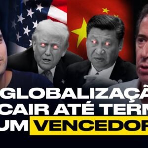Estamos em um processo de DESGLOBALIZAÇÃO?