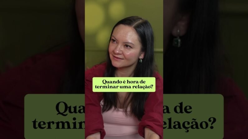 Quando é Hora de Terminar um Relacionamento? Sinais Que Você Precisa Ver #relacionamentos