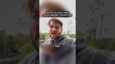 BITCOIN: GESTÃO DE RISCO PARA FAZER DINHEIRO #shorts