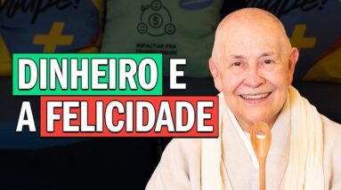 Dinheiro traz felicidade? Uma reflexão com @MonjaCoenOficial