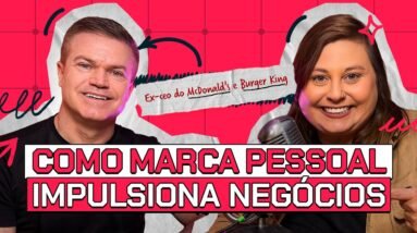 Ex-CEO do Mc Donald’s e BK: lições de liderança e reputação | Paulo Camargo - Seu Nome Sua Marca