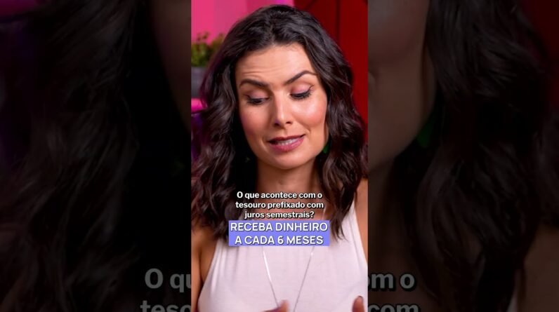 Tesouro com pagamento a cada 6 meses: renda sem vender o investimento #tesourodireto #tesouroselic