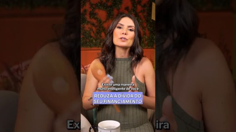 Amortizar prazo: como economizar milhares no financiamento #financiamentoimobiliario