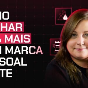 Como ganhar 40% mais com marca pessoal forte | Mariana Grotti