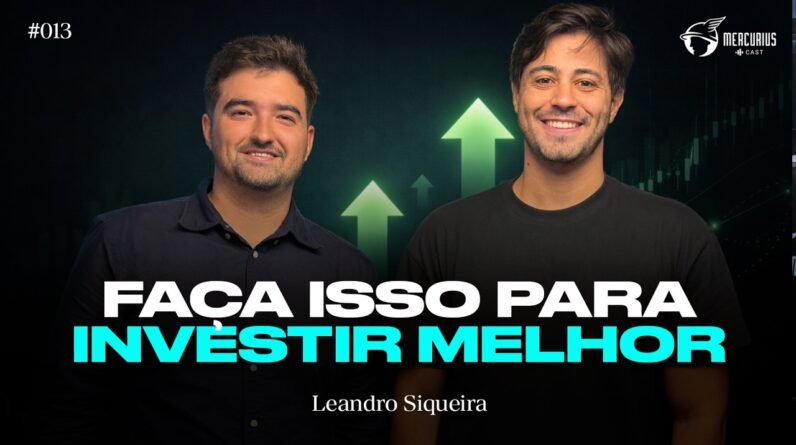 Como INVESTIR MELHOR sem fazer CURSO (ft. Leandro Siqueira) | Mercurius Cast