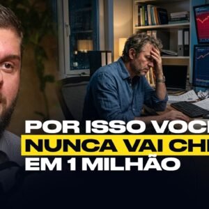 Por isso você NUNCA será MILIONÁRIO