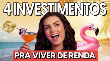 QUER PARAR DE TRABALHAR? 4 investimentos que pagam salário!