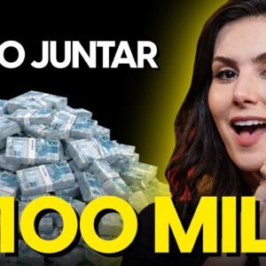 Como sair do ZERO aos CEM MIL REAIS! O plano ideal pra cada salário