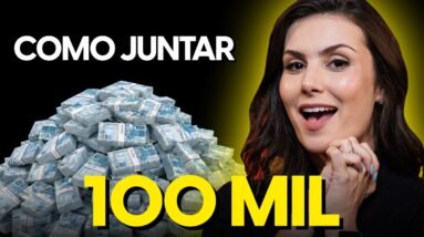 Como sair do ZERO aos CEM MIL REAIS! O plano ideal pra cada salário