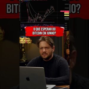 O QUE ESPERAR DO BITCOIN EM JUNHO? #shorts