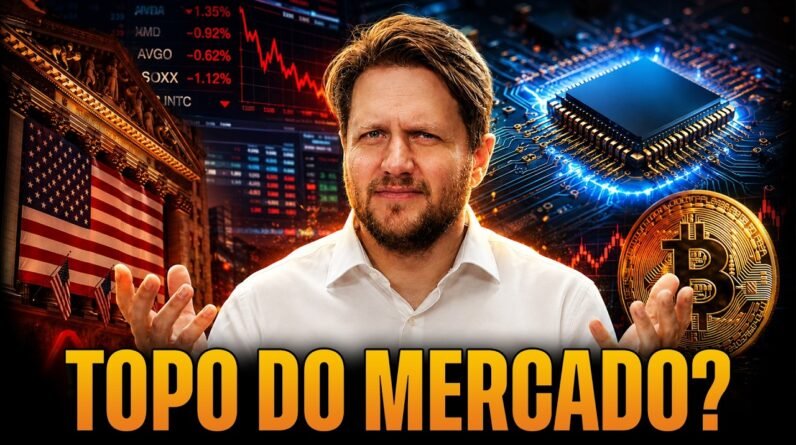 🚨 TOPO DO MERCADO DE AÇÕES? Fatores de Risco para Semicondutores e a Luta do Bitcoin