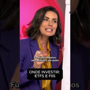 ETFs e FIIs: ONDE COLOCAR SEU DINHEIRO