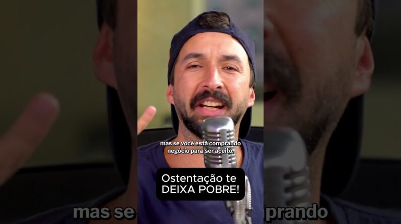 Ostentação te DEIXA POBRE! O ERRO que MATA seu dinheiro