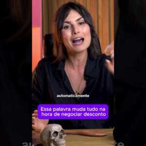 Não pergunte 'qual é o desconto'. Pergunte 'de quanto é o desconto