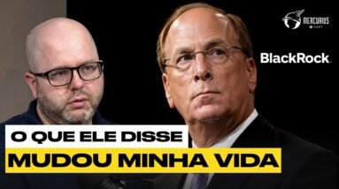 Ele TRABALHOU com o CEO da BLACKROCK