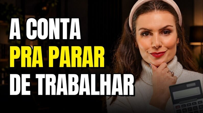 QUANTO DINHEIRO você precisa para PARAR DE TRABALHAR?#MeAjudaNath